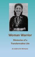 Woman Warrior: Memories of a Transformative Life