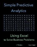 Simple Predictive Analytics: Using Excel to Solve Business Problems