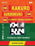 200 Kakuro - Sukrokuro 100 - 100 Number Cross Sudoku. Puzzles Easy Levels.: Holmes Presents Puzzles from Basic Levels. Start Your Journey to Master Su