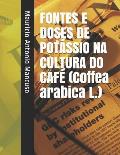 Fontes E Doses de Pot?ssio Na Cultura Do Caf? (Coffea Arabica L.)