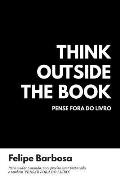 Think Outside the Book: Pense Fora Do Livro