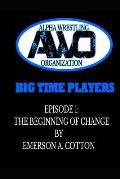 Awo Big Time Players - Episode 1: The Beginning of Change