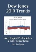 Dow Jones 2019 Trends: Astrological Probabilities & Risk Assessments