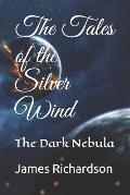 The Tales of the Silver Wind: The Dark Nebula