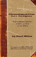 Chronological Crue Vol. 1 - The Eighties: The Complete History of M?tley Cr?e in the 1980s