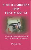 South Carolina DMV Test Manual: Practice and Pass DMV Exams with over 300 Questions and Answers
