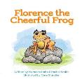 Florence the Cheerful Frog: Adventures in Fieldstone Pond