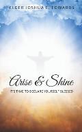 Arise & Shine: It's Time to Declare Yourself Blessed