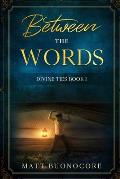 Between The Words: Divine Ties Book 1