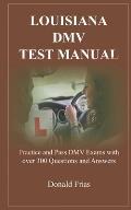 Louisiana DMV Test Manual: Practice and Pass DMV Exams with over 300 Questions and Answers