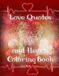Love Quotes and Hearts Coloring Book: Hearts Adult Coloring Book with Love Theme Quotes
