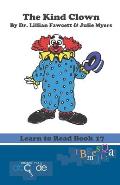 The Kind Clown: Learn to Read Book 17 (American Version)