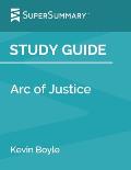 Study Guide: Arc of Justice by Kevin Boyle (SuperSummary)