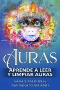 Auras: Aprende a leer y limpiar auras: Auras: Learn How To Read And Cleanse Auras / (Libro en Espanol / Spanish Book Version