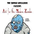 The Zombie Overlords Present: Art for the Modern Zombie