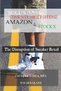 Nikes Consumer Direct Offense Amazon & Stockx The Disruption of Sneaker Retail