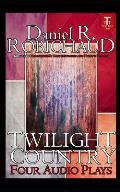 Twilight Country: Four Audio Plays