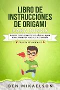 Libro de Instrucciones de Origami Para Ni?os Edici?n de Animales: Proyectos Divertidos Y F?ciles Para Principiantes Y Adultos Tambi?n