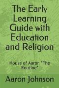 The Early Learning Guide with Education and Religion: House of Aaron The Routine