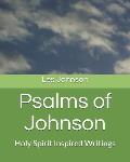 Psalms of Johnson: Holy Spirit Inspired Writings