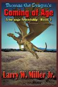 Thomas the Dragon's Coming of Age: A Strange Friendship Book III