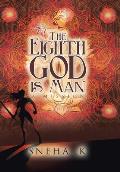 The Eighth God Is Man: A Mission