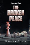 The Broken Peace: Disorder