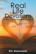 Real Life Devotions: For Morning and Evening 40 Day Devotional