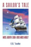 A Sailor's Tale: Miss Judith 1888-1893 Miss Molly