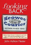 Looking Back: A Journey Through the Pages of the Keowee Courier Featuring the Walhalla Centennial Special Edition of 1950 and Highli