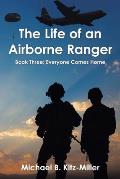 The Life of an Airborne Ranger: Book Three: Everyone Comes Home