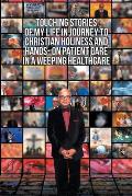 Touching Stories of My Life in Journey to Christian Holiness and Hands- on Patient Care in a Weeping Healthcare: The Brain of Man of God and the Hand