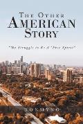 The Other American Story: The Struggle to Be a Free Spirit
