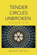 Tender Circles Unbroken: Requiem