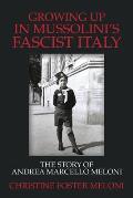 Growing up in Mussolini's Fascist Italy: The Story of Andrea Marcello Meloni
