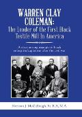 Warren Clay Coleman: the Leader of the First Black Textile Mill in America: A Clear Unsung Example of Black Enterprise/Capitalism After the