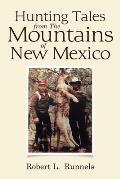 Hunting Tales from The Mountains of New Mexico