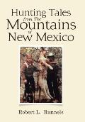 Hunting Tales from The Mountains of New Mexico