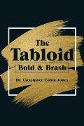 The Tabloid: Bold & Brash