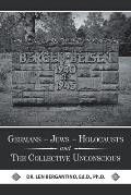 Germans - Jews - Holocausts and the Collective Unconscious