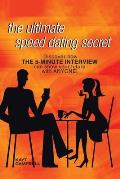The Ultimate Speed Dating Secret: The 5-Minute Interview Will Predict Your Future with Anyone
