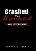 Crashed and Burned: Will I Ever Learn?