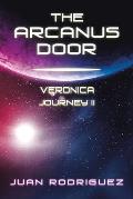 The Arcanus Door: Veronica Journey Ii: