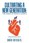 Cultivating a New Generation: The Power of Being a Couple