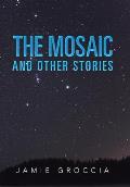 The Mosaic: And Other Stories
