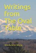 Writings from The Oval Table