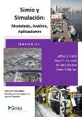 Simio y Simulaci?n: Modelado, An?lisis, Aplicaciones: Simio and Simulation: Modeling, Analysis, Applications - Spanish Translation