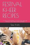 Festival Kheer Recipes: A Collection of How to Cook 20 Best Delicious and Nutritious Kheer or Payasam Recipes