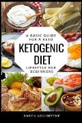 Ketogenic Diet: A Basic Guide for a Keto Lifestyle for Beginners (+20 Easy Recipes)