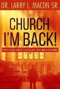 Church, I'm Back!: How to Get Men Into Church and Keep Them There